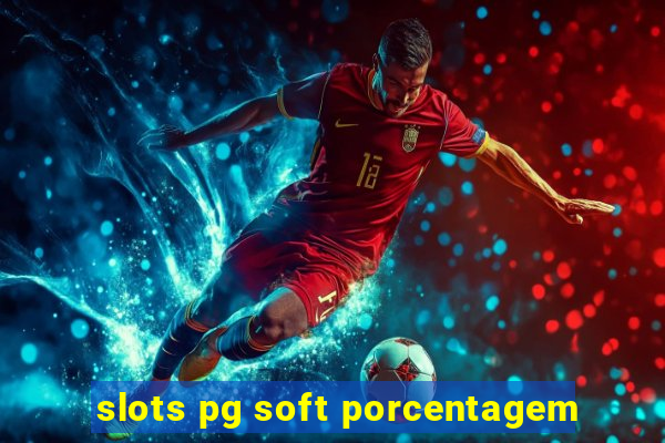 slots pg soft porcentagem